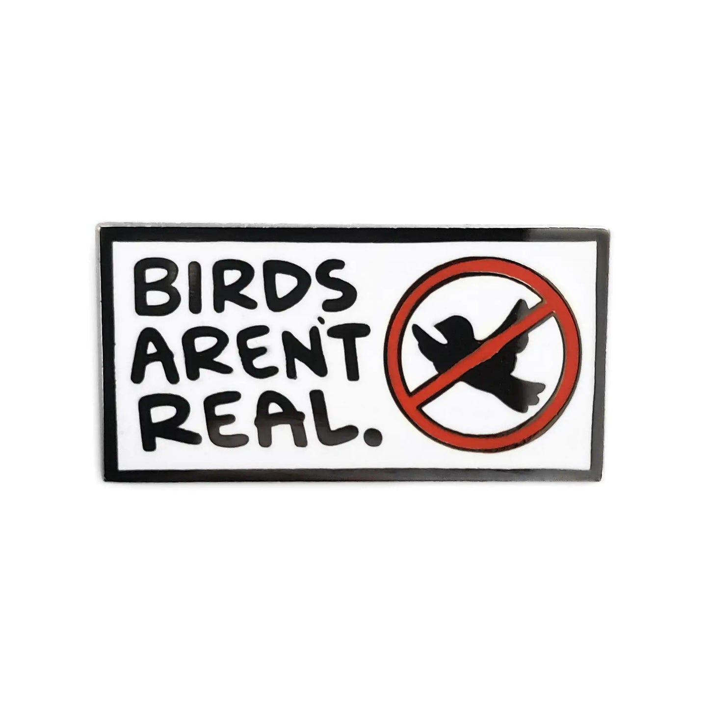 Birds Aren't Real - Enamel Pin