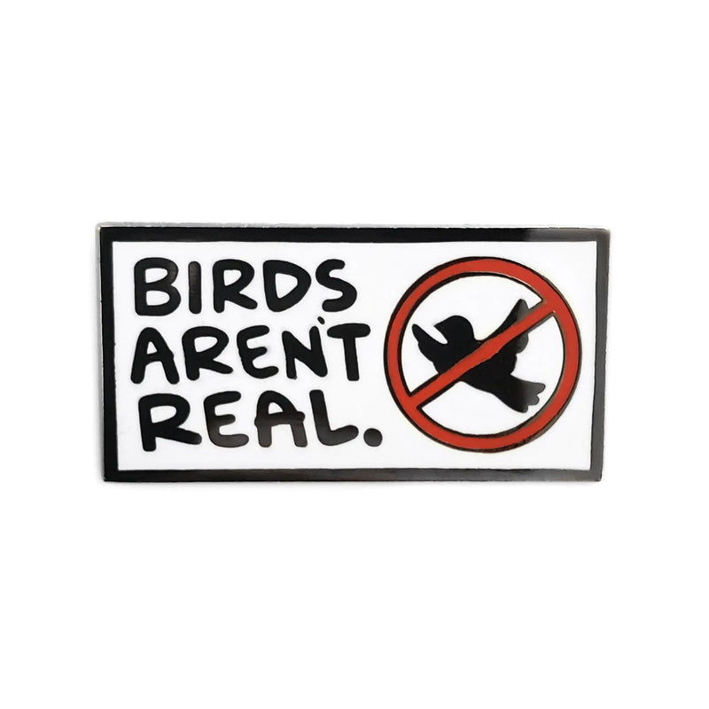 Birds Aren't Real - Enamel Pin