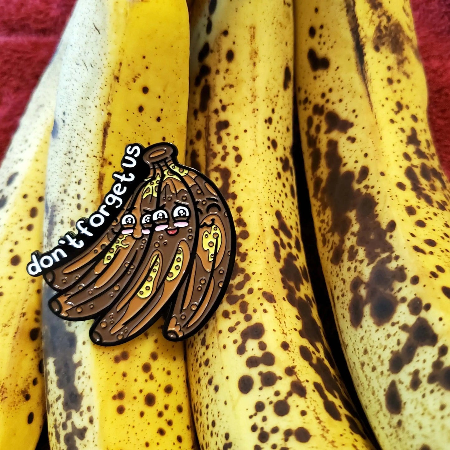 "Don't Forget Us" Bananas - Enamel Pin