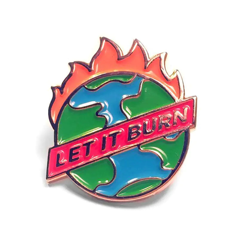 "Let It Burn" - Enamel Pin