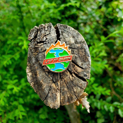 "Let It Burn" - Enamel Pin